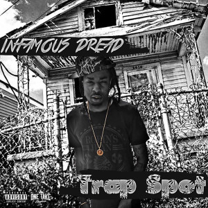 Infamous Dread的專輯Trap Spot (Explicit)