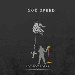 Hot Boy lopez的專輯God Speed (Explicit)