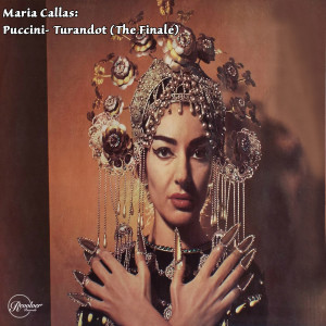 Orchestra del Teatro alla Scala di Milano的专辑Maria Callas: Puccini- Turandot (The Finale)