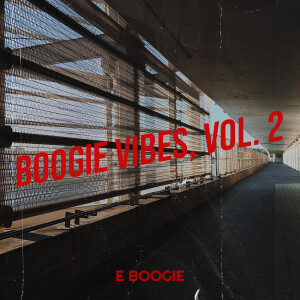 Album Boogie Vibes, Vol. 2 (Explicit) from E Boogie