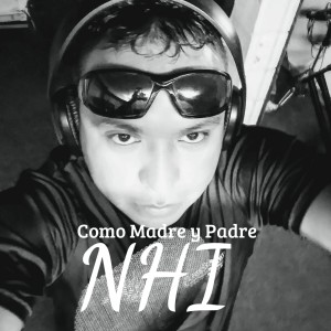 Listen to Como Madre Y Padre (Explicit) song with lyrics from NHI