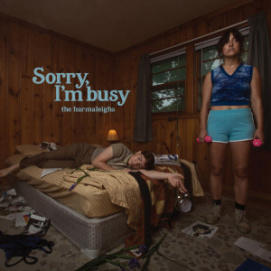 收聽The Harmaleighs的Sorry, I'm busy歌詞歌曲