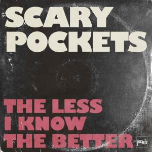 Dengarkan lagu The Less I Know the Better (Explicit) nyanyian Scary Pockets dengan lirik