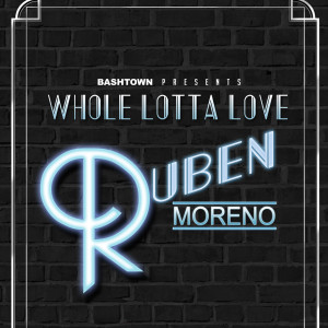 收聽Ruben Moreno的Whole Lotta Love歌詞歌曲