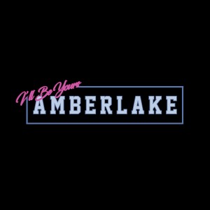 ดาวน์โหลดและฟังเพลง I'll Be Yours พร้อมเนื้อเพลงจาก Amberlake