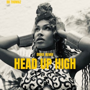Listen to Head Up High (Remix) song with lyrics from BB Thomaz