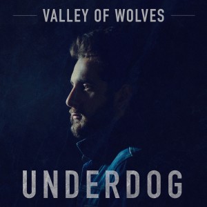 Valley Of Wolves的专辑Underdog