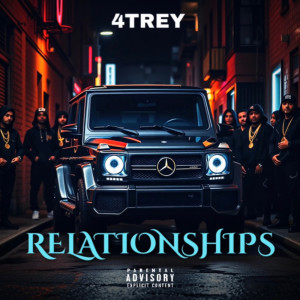 收聽4Trey的RELATIONSHIPS (Explicit)歌詞歌曲