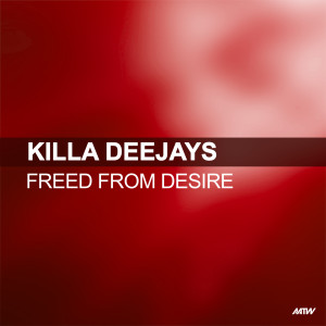 ดาวน์โหลดและฟังเพลง Freed From Desire (Extended Remix) พร้อมเนื้อเพลงจาก Killa Deejays