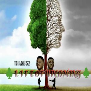Tharbs2的专辑Life Of Upcoming
