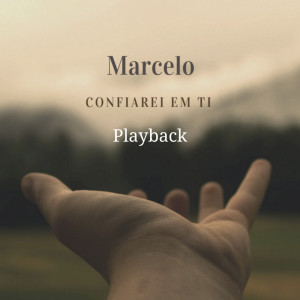 Marcelo的專輯Confiarei em Ti (Playback)
