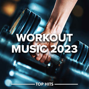 Various的專輯Workout Music 2023 (Explicit)