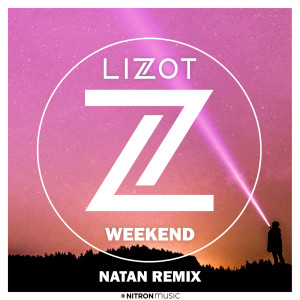 收聽LIZOT的Weekend (NATAN Remix)歌詞歌曲