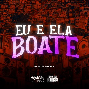 收聽MC Chara的Eu e Ela Boate (Explicit)歌詞歌曲