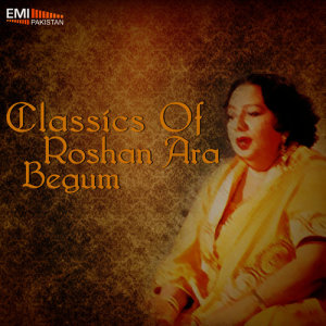 Roshan Ara Begum的專輯Classics of Roshan Ara Begum