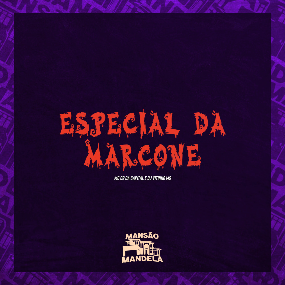 Especial da Marcone (Explicit)