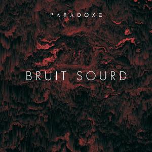 收聽Paradoxe的Bruit sourd歌詞歌曲
