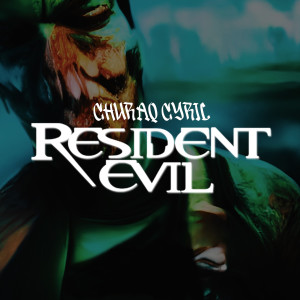 Album Resident evil (Explicit) from Churaq Cyril