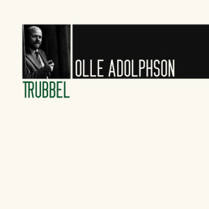 ดาวน์โหลดและฟังเพลง Trubbel พร้อมเนื้อเพลงจาก Olle Adolphson