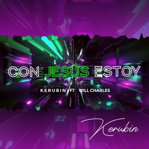 收听Kerubin的Con Jesús Estoy(feat. Will Charles)歌词歌曲