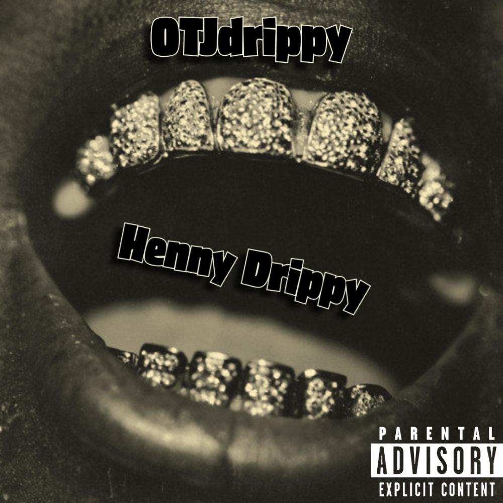 Henny Drippy (Explicit)