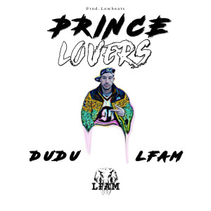 Listen to Prince Lovers (Explicit) song with lyrics from LFAM
