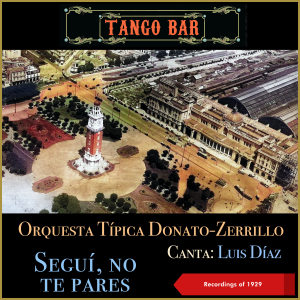 Segui, no te pares (Recordings of 1929) dari Orquesta Tipica Donato-Zerrillo