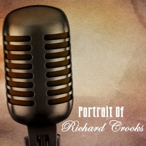 收聽Richard Crooks的Yours Is My Heart Alone歌詞歌曲