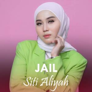 收聽Siti Aliyah的Jail (Live)歌詞歌曲