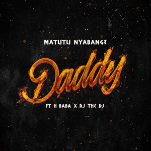 Listen to Daddy song with lyrics from Matutu Nyabange