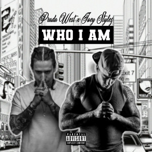 ดาวน์โหลดและฟังเพลง Who I Am (Explicit) พร้อมเนื้อเพลงจาก Prada West