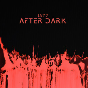 Jazz After Dark (Night Music for Art)