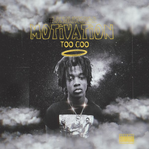 ดาวน์โหลดและฟังเพลง Motivation (Explicit) พร้อมเนื้อเพลงจาก TooCoo Ant