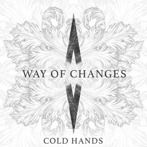 Album Cold Hands from Way Of Changes