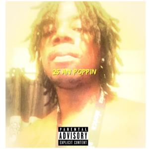 Listen to 25 an Poppin (Explicit) song with lyrics from Yung Flame