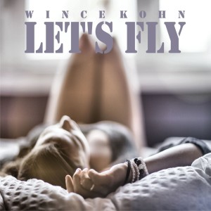Wince Kohn的专辑Let's Fly