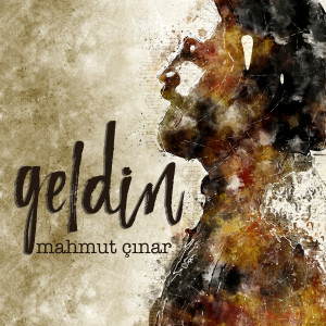 Album Geldin from Mahmut Çınar