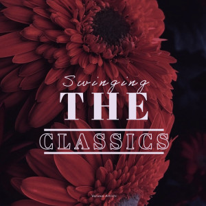 Album Swinging The Classics (Greatest Hits) from Various