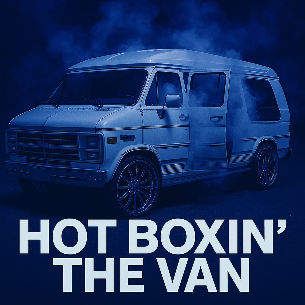 Hot Boxin' The Van (Explicit)