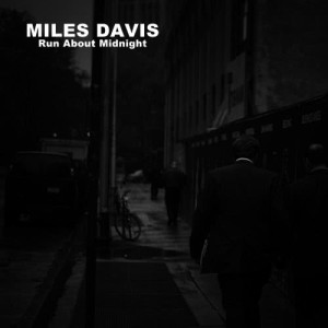 Miles Davis的專輯Miles Davis, Run About Midnight