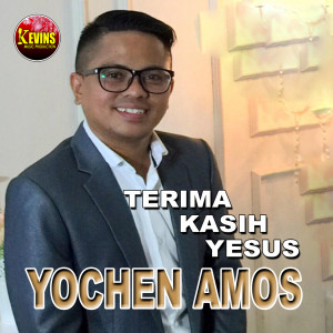 Dengarkan Terima Kaish Yesus lagu dari Yochen Amos dengan lirik