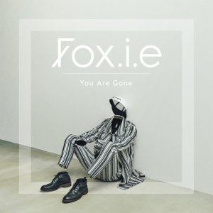 收聽Fox.i.e的You Are Gone歌詞歌曲
