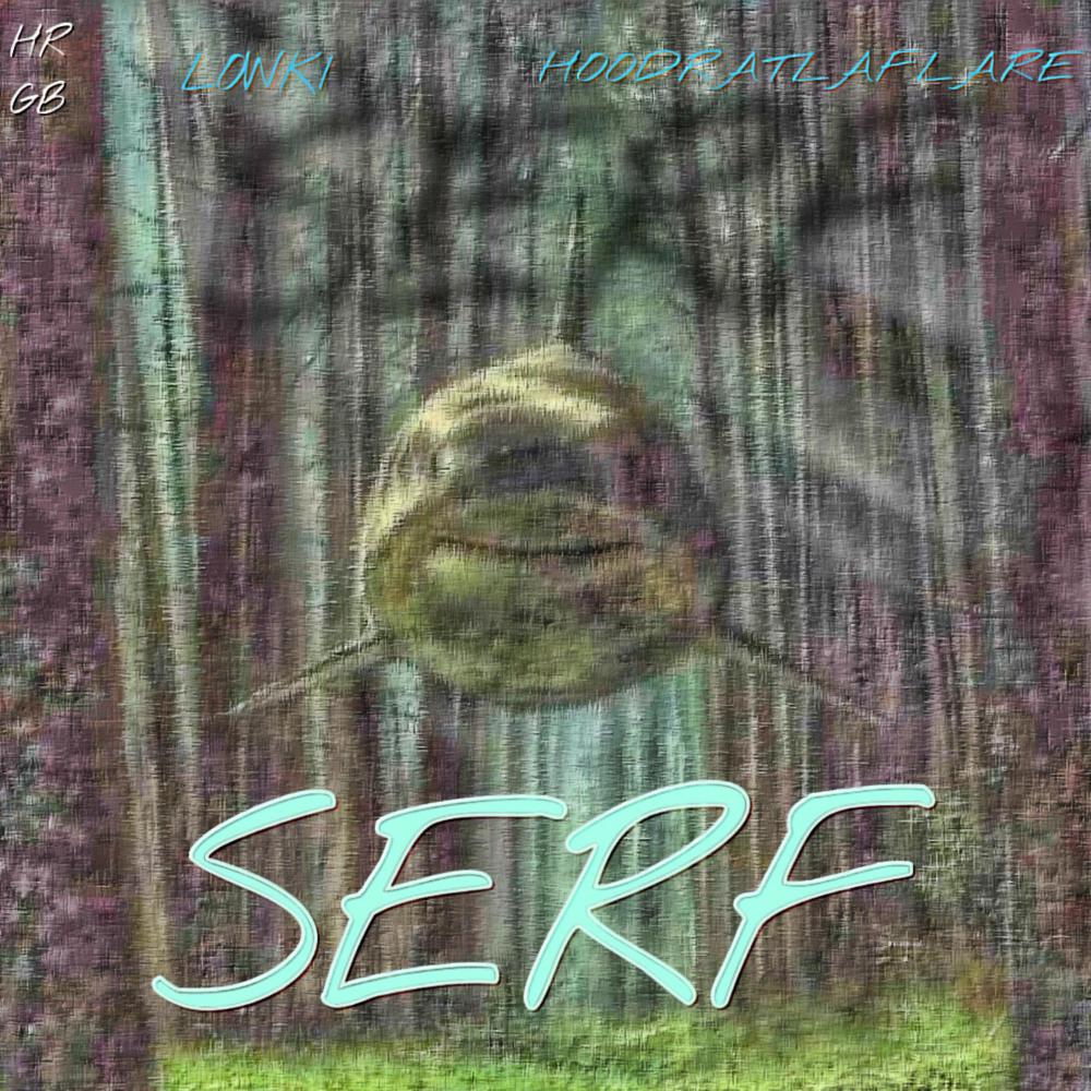 SERF (feat. HOODRATLAFLARE) (Explicit)