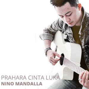 Album Prahara Cinta Luka oleh Nino Mandalla