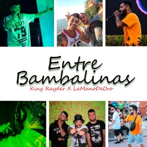 Listen to Entre Bambalinas (Explicit) song with lyrics from King Rayder