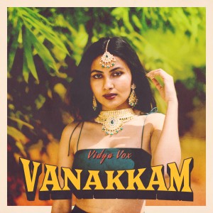 Vidya Vox的專輯Vanakkam