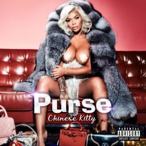 Listen to Purse (Explicit) song with lyrics from Chinese Kitty