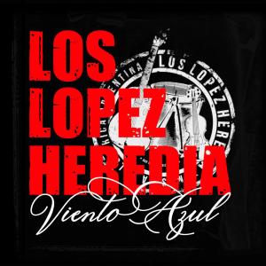 ดาวน์โหลดและฟังเพลง Viento Azul พร้อมเนื้อเพลงจาก Los Lopez Heredia