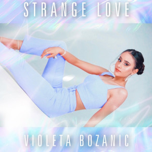 Listen to Strange Love song with lyrics from Violeta Bozanic
