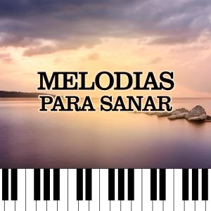 Piano Suave Relajante的專輯Melodias Para Sanar